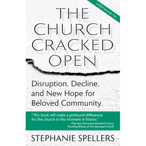 The Church Cracked Open: Disruption, Decline, and New Hope for Beloved Community - Paperback