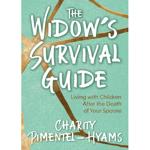 The Widow's Survival Guide: Living with Children After the Death of Your Spouse - Paperback
