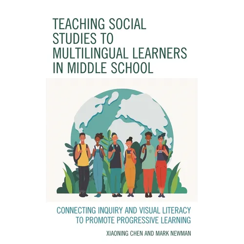 Teaching Social Studies to Multilingual Learners in Middle School: Connecting Inquiry and Visual Literacy to Promote Progressive Learning - Paperback
