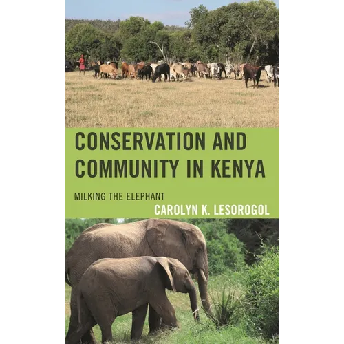 Conservation and Community in Kenya: Milking the Elephant - Paperback