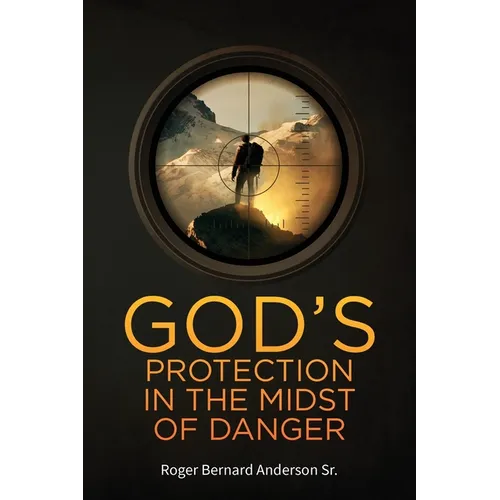 God's Protection In The Midst of Danger - Paperback