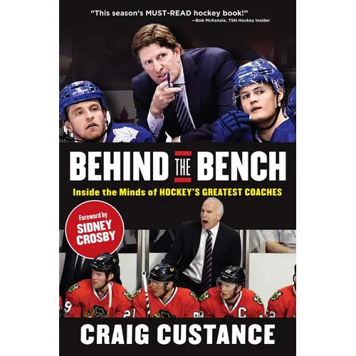 Behind the Bench: Inside the Minds of Hockey's Greatest Coaches - Paperback