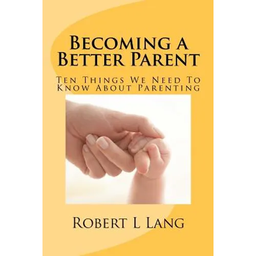 Becoming a Better Parent - Paperback