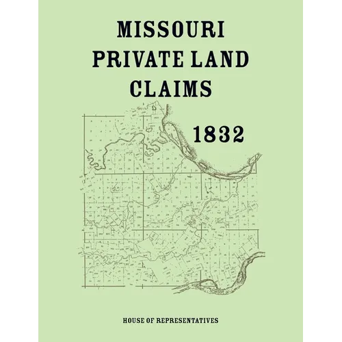 Missouri Private Land Claims, 1832 - Paperback