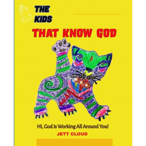 The Kids That Know God: God Is Working All Around Us - Paperback