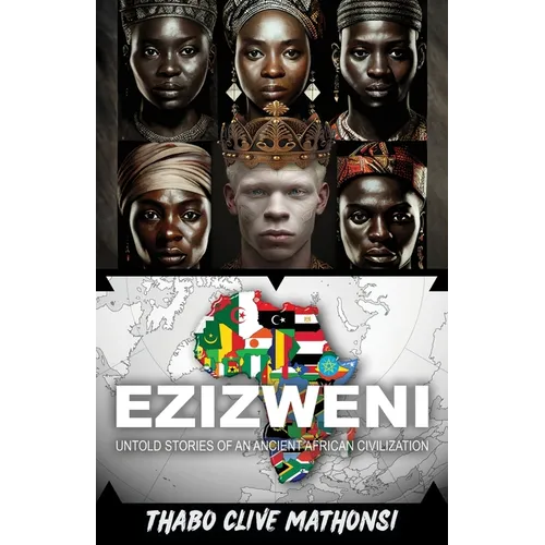 Ezizweni: Untold Stories of an Ancient African Civilization - Paperback