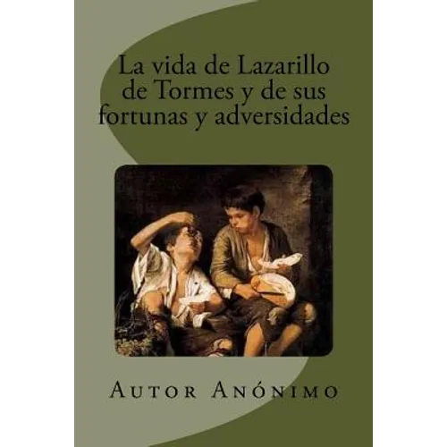 La vida de Lazarillo de Tormes y de sus fortunas y adversidades - Paperback