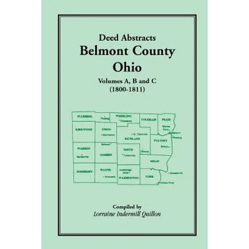 Deed Abstracts, Belmont County, Ohio: Volumes A, B, C (1800-1811) - Paperback
