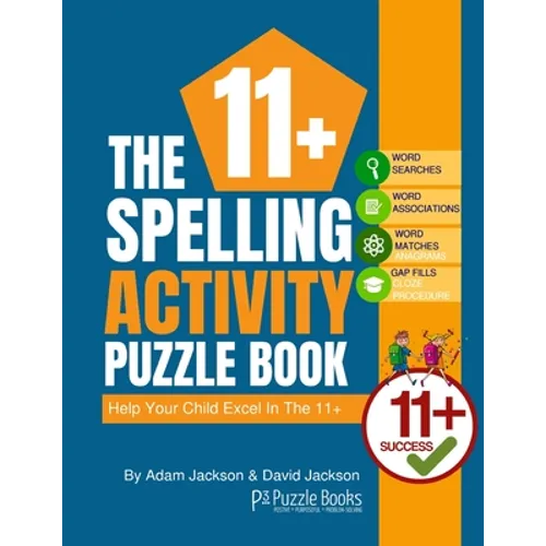 The 11+ Spelling Activity Puzzle Book: Help Your Child Excel in the 11+ - Paperback