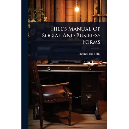 Hill's Manual Of Social And Business Forms - Paperback