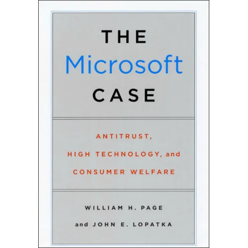 The Microsoft Case: Antitrust, High Technology, and Consumer Welfare - Paperback