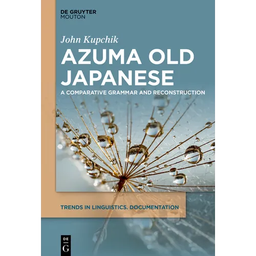 Azuma Old Japanese: A Comparative Grammar and Reconstruction - Paperback