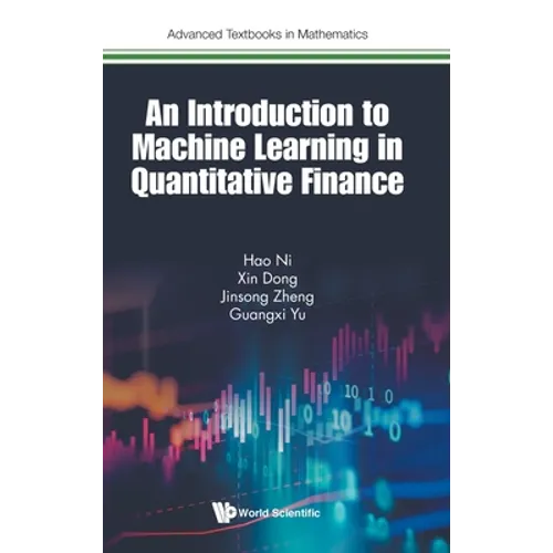An Introduction to Machine Learning in Quantitative Finance - Hardcover