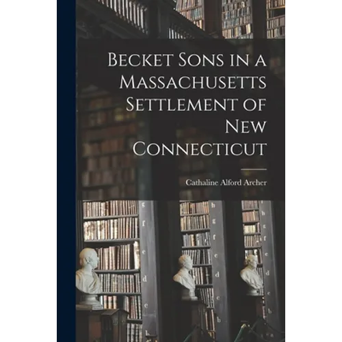 Becket Sons in a Massachusetts Settlement of New Connecticut - Paperback