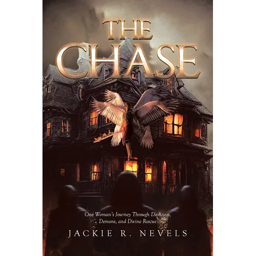 The Chase: One Woman's Journey Through Darkness, Demons, and Divine Rescue - Paperback