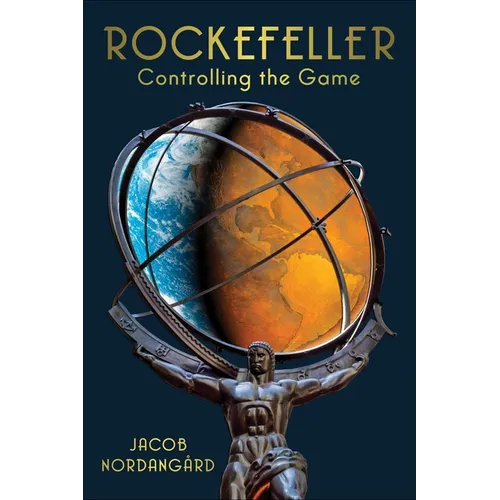 Rockefeller: Controlling the Game - Hardcover