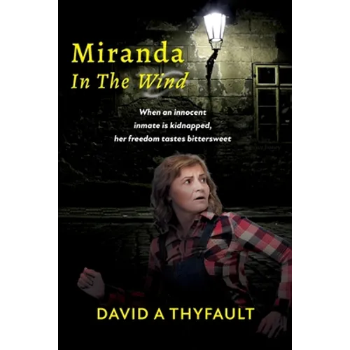 Miranda In The Wind: When an innocent inmate is kidnapped, her freedom tastes bittersweet - Paperback