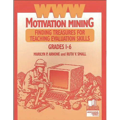 WWW Motivation Mining: Finding Treasures for Teaching Evaluation Skills, Grades 1-6 - Paperback
