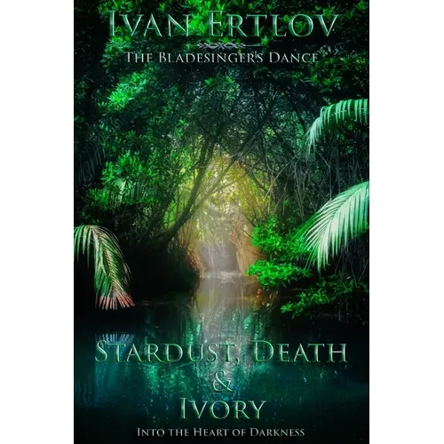 Stardust, Death & Ivory: Into the Heart of Darkness - Paperback