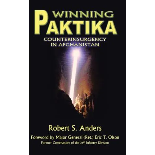Winning Paktika: Counterinsurgency in Afghanistan - Hardcover