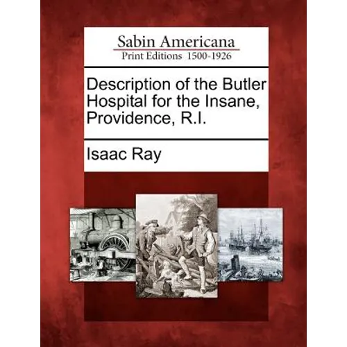 Description of the Butler Hospital for the Insane, Providence, R.I. - Paperback