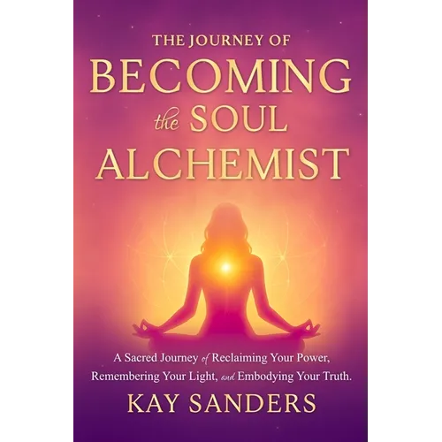 The Journey of BECOMING the Soul Alchemist - Paperback