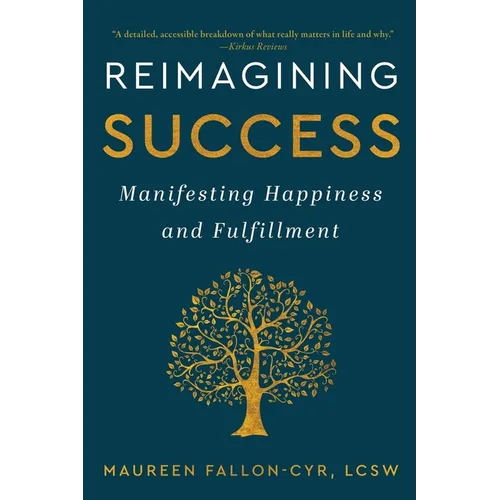 Reimagining Success: Manifesting Happiness and Fulfillment - Paperback