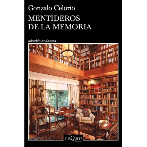 Mentideros de la Memoria. Premio Cervantes 2025 / Memory's Lies-Hangout. 2025 Miguel de Cervantes Prize - Paperback