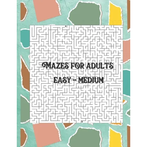 Mazes for adults: Easy - Medium level in large size book - Paperback
