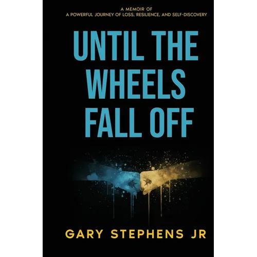 Until the Wheels Fall Off - Paperback