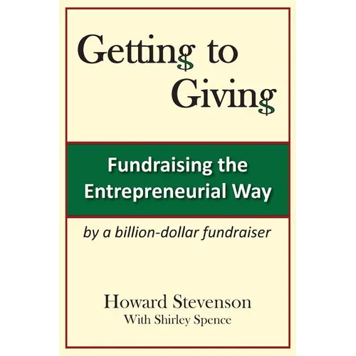 Getting to Giving: Fundraising the Entrepreneurial Way - Paperback
