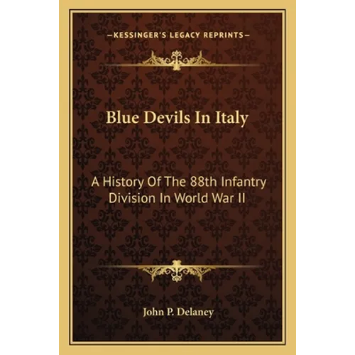 Blue Devils In Italy: A History Of The 88th Infantry Division In World War II - Paperback