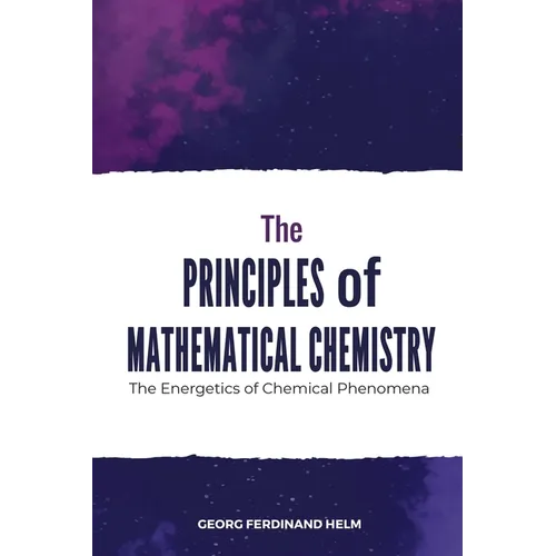 The Principles of Mathematical Chemistry - Paperback