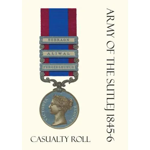 Army of the Sutlej 1845-6 Casualty Roll. - Paperback