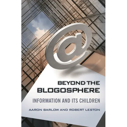 Beyond the Blogosphere: Information and Its Children