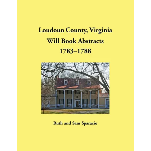 Loudoun County, Virginia Will Book Abstracts, 1783-1788 - Paperback