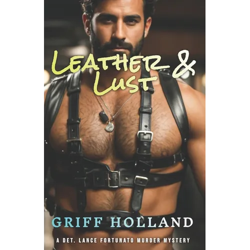 Leather & Lust: A Detective Lance Fortunato Gay Murder Mystery - Paperback