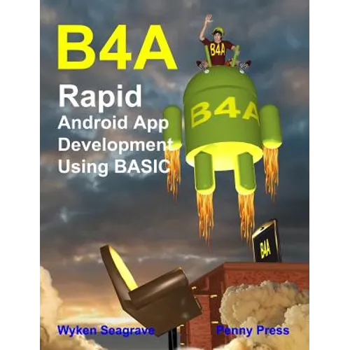 B4a: Rapid Android App Development using BASIC - Hardcover