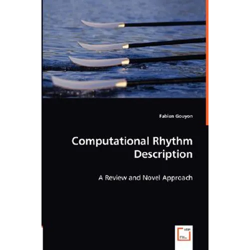 Computational Rhythm Description - A Review and Novel Approach - Paperback