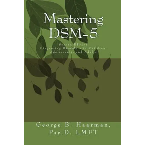 Mastering DSM-5: Diagnosing Disorders in Children, Adolescents, and Adults - Paperback