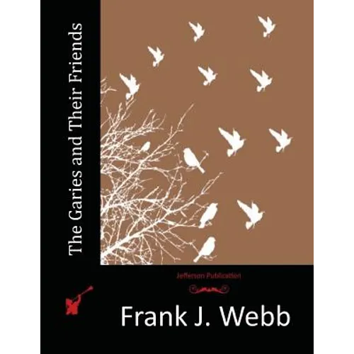The Garies and Their Friends - Paperback