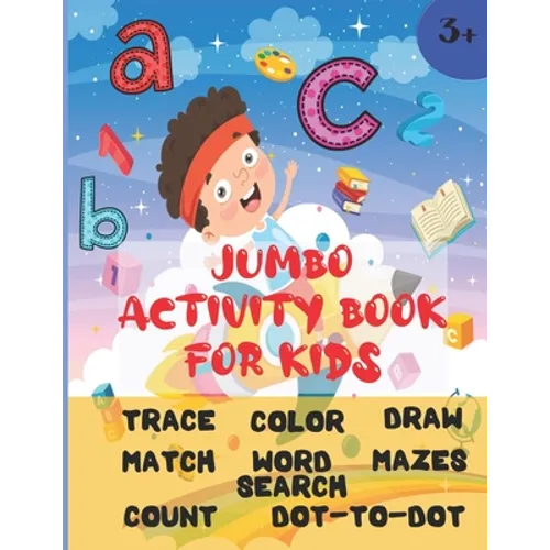 Jumbo Activity Book For Kids: Ages 3 and up (Pre-K/1st Grade) Fun learning Activity Workbook with over 200 activities (8.5
