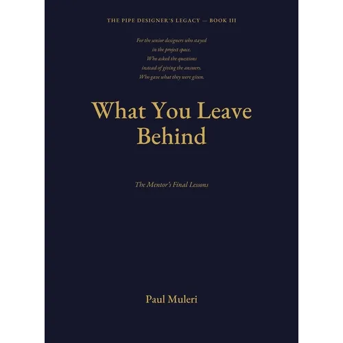 WHAT YOU LEAVE BEHIND Book III: The Mentor's Final Lessons - Hardcover