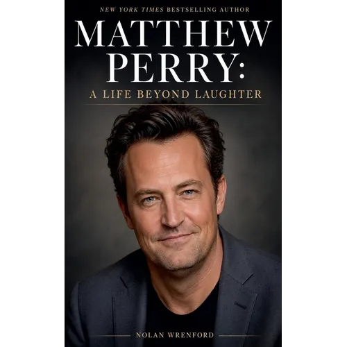 Matthew Perry A Life Beyond Laughter - Paperback