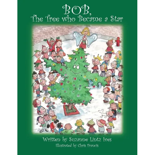 Bob, the Tree Who Became a Star - Paperback