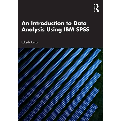 An Introduction to Data Analysis Using IBM SPSS