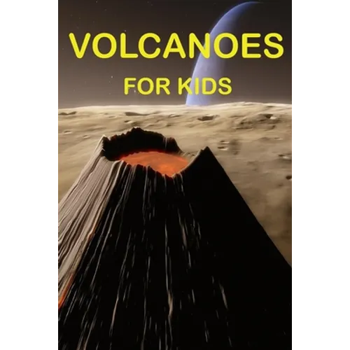 Volcanoes For Kids - Paperback