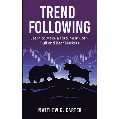 Trend Following: Learn to Make a Fortune in Both Bull and Bear Markets - Paperback