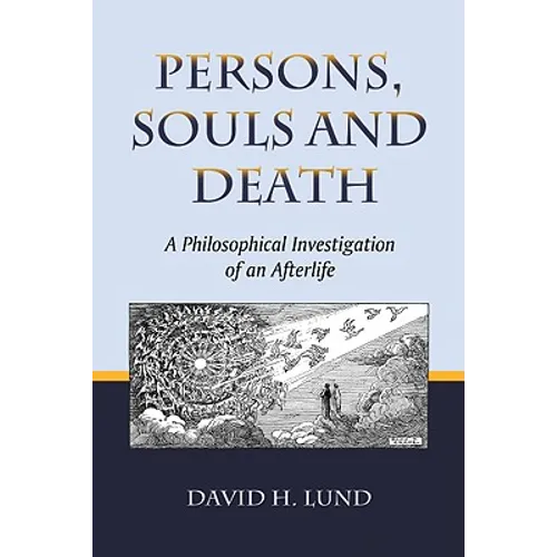 Persons, Souls and Death: A Philosophical Investigation of an Afterlife - Paperback