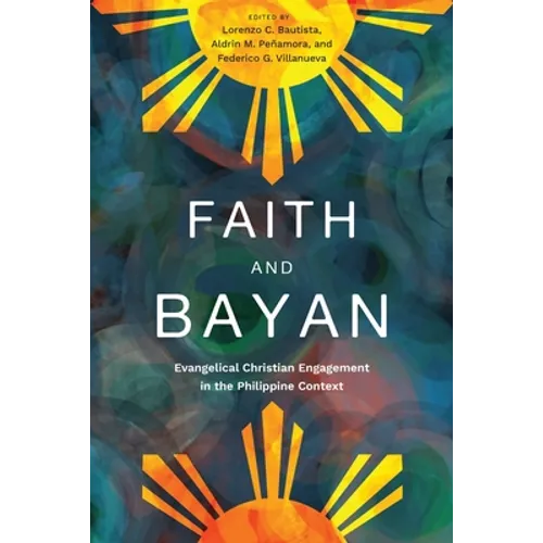 Faith and Bayan: Evangelical Christian Engagement in the Philippine Context - Paperback